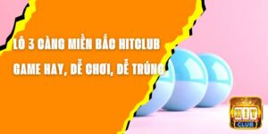 Lô 3 Càng Miền Bắc Hitclub – Game Hay, Dễ Chơi, Dễ Trúng